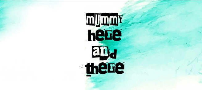 mummyhereandthere