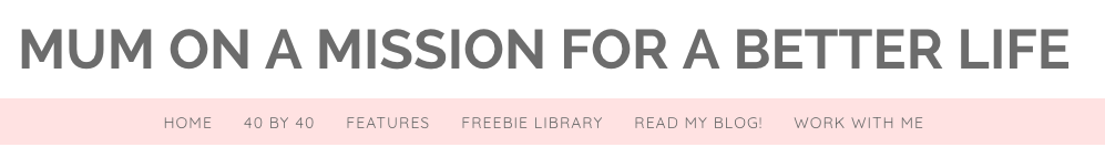 Mum on a mission for a better life blog header