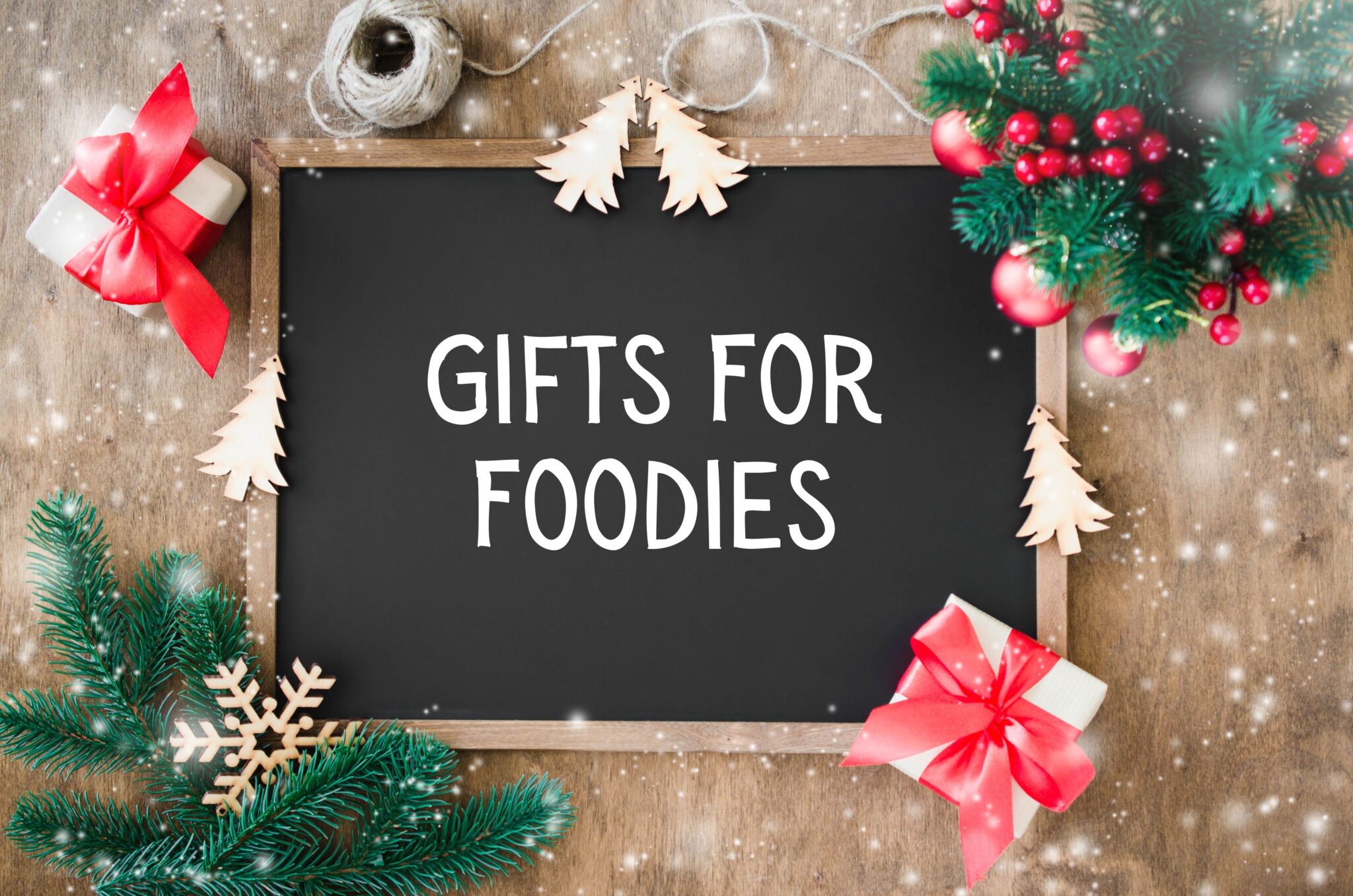 Christmas gifts for foodies